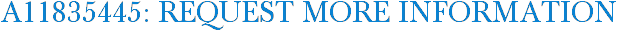 A11835445: Request More Information