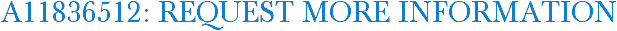 A11836512: Request More Information