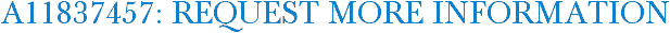 A11837457: Request More Information