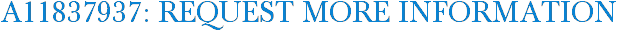 A11837937: Request More Information