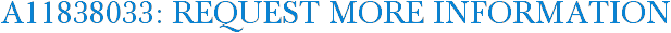 A11838033: Request More Information