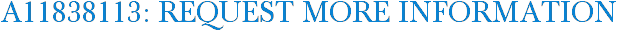 A11838113: Request More Information