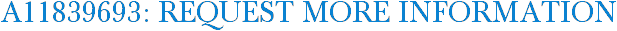 A11839693: Request More Information