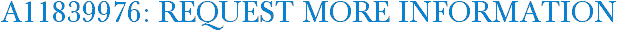 A11839976: Request More Information