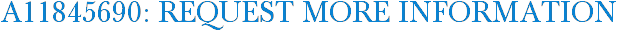 A11845690: Request More Information