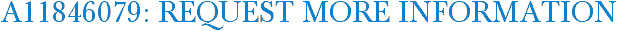 A11846079: Request More Information