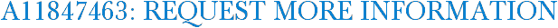 A11847463: Request More Information