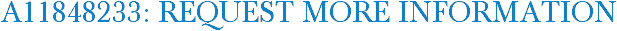 A11848233: Request More Information