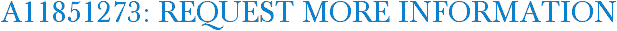 A11851273: Request More Information