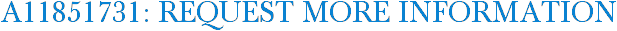 A11851731: Request More Information