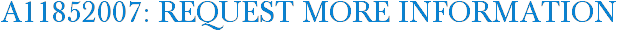 A11852007: Request More Information