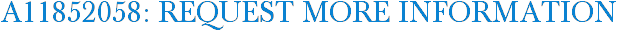 A11852058: Request More Information