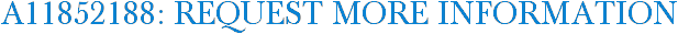 A11852188: Request More Information