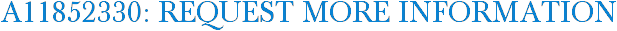 A11852330: Request More Information