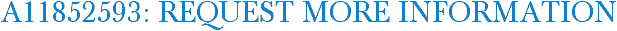 A11852593: Request More Information