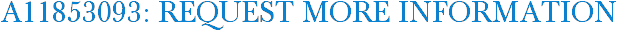 A11853093: Request More Information