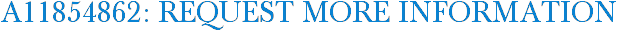 A11854862: Request More Information
