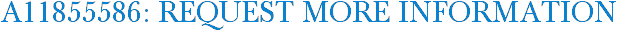 A11855586: Request More Information