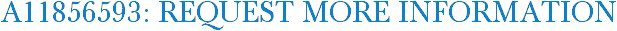 A11856593: Request More Information