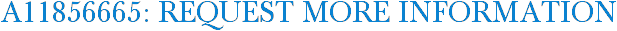 A11856665: Request More Information
