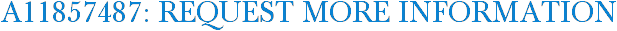 A11857487: Request More Information