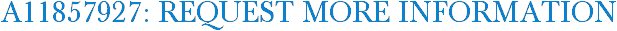 A11857927: Request More Information