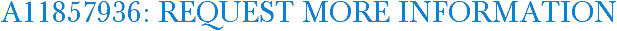 A11857936: Request More Information