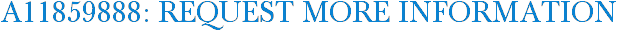 A11859888: Request More Information