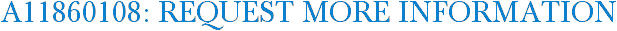 A11860108: Request More Information