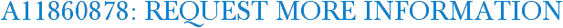 A11860878: Request More Information