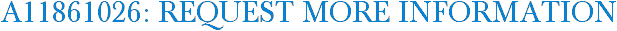 A11861026: Request More Information
