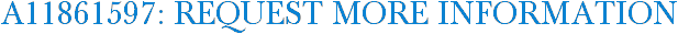A11861597: Request More Information