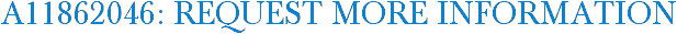 A11862046: Request More Information