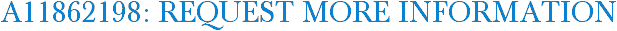 A11862198: Request More Information