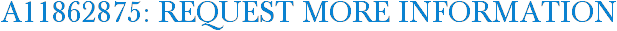A11862875: Request More Information