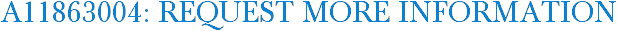 A11863004: Request More Information