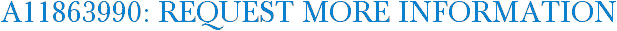 A11863990: Request More Information