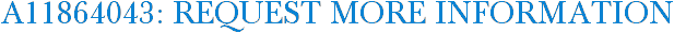 A11864043: Request More Information