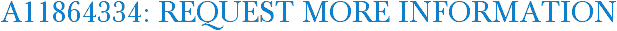 A11864334: Request More Information