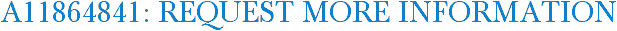A11864841: Request More Information