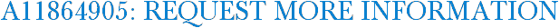 A11864905: Request More Information