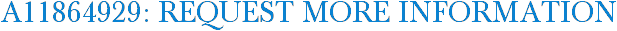 A11864929: Request More Information
