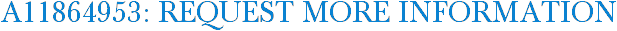 A11864953: Request More Information