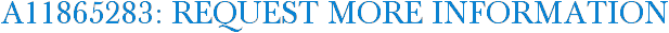 A11865283: Request More Information