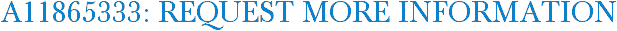A11865333: Request More Information
