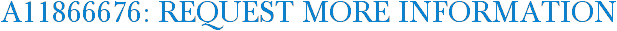 A11866676: Request More Information