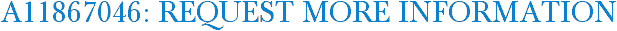 A11867046: Request More Information