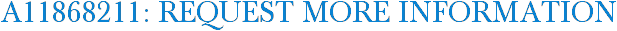 A11868211: Request More Information