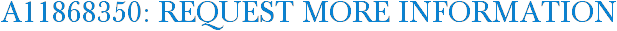 A11868350: Request More Information
