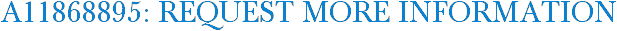 A11868895: Request More Information